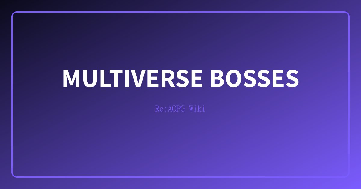 Multiverse Sea Bosses Guide - Jujutsu, Berserk, Saiyan Raids